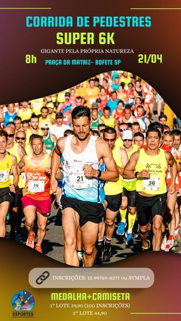 CORRIDA DE PEDESTRES SUPER 6K – GIGANTE PELA PRÓPRIA NATUREZA – BOFETE SP