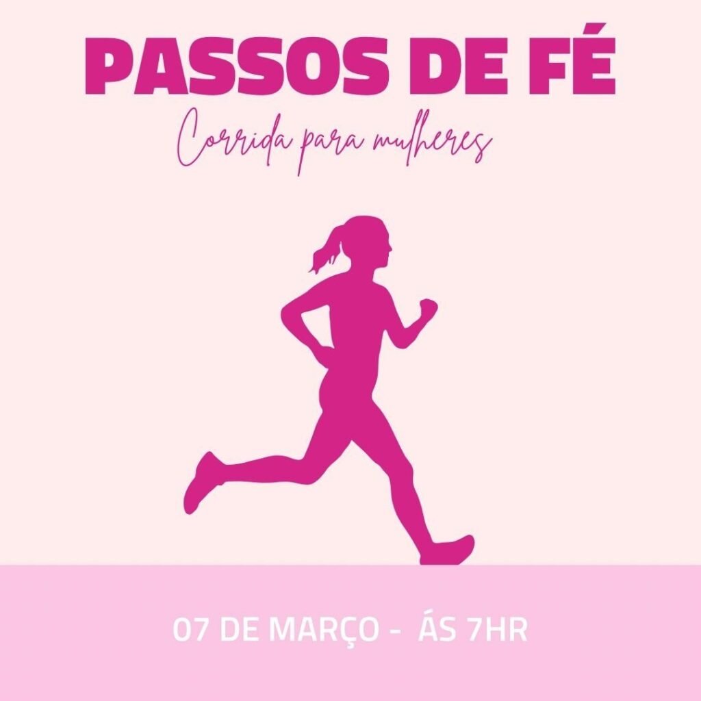 Passos de fé – Corrida para mulheres ABRIL