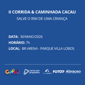 Ii Corrida e Caminhada CACAU – SALVE o RIM de UMA Criança