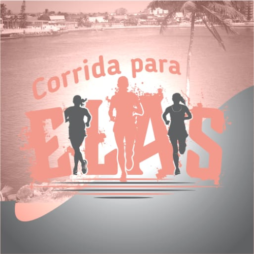 CORRIDA PARA ELAS – 3ª ETAPA