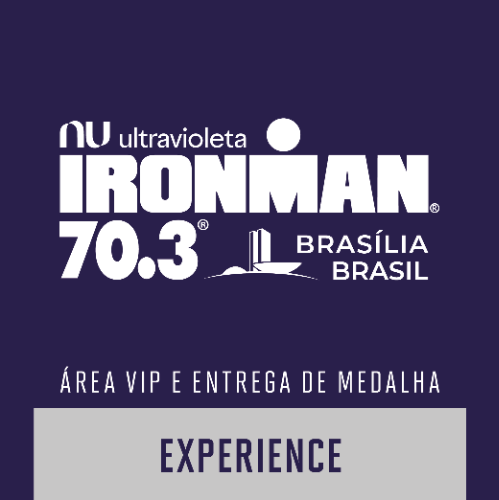 NUBANK ULTRAVIOLETA IRONMAN 70.3 BRASÍLIA – EXPERIENCE