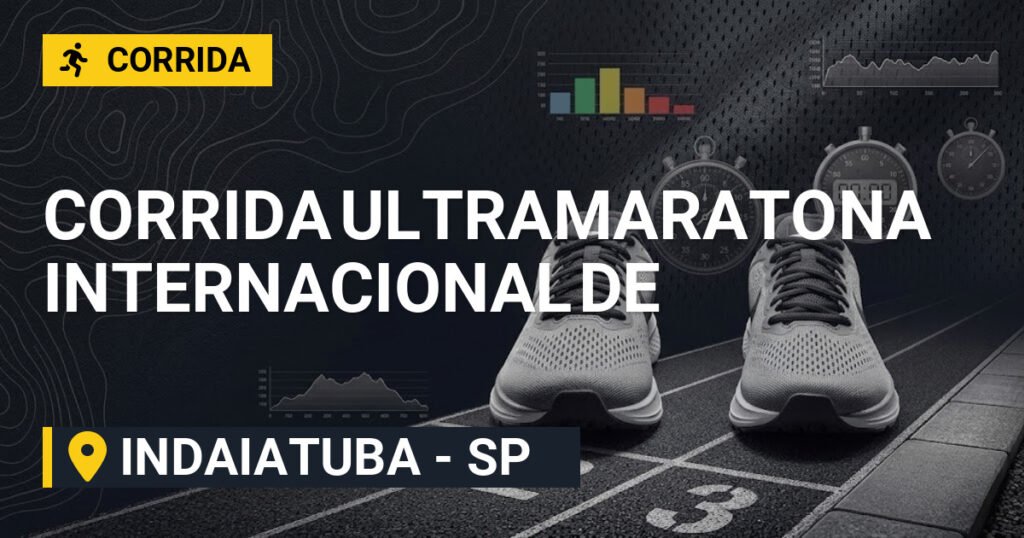 CORRIDA ULTRAMARATONA INTERNACIONAL DE INDAIATUBA EDIÇÃO PARQUE DO MIRIM 2026