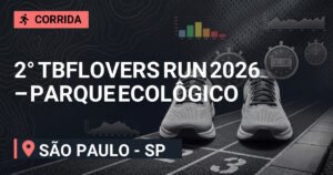 2° Tbflovers RUN 2026 – Parque Ecolôgico do Tiete