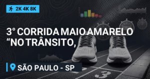 3° Corrida MAIO Amarelo “no Trânsito, Enxergar o Outro É Salvar Vidas”.