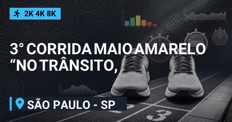 3° Corrida MAIO Amarelo “no Trânsito, Enxergar o Outro É Salvar Vidas”.