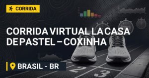 Corrida Virtual La CASA de Pastel – Coxinha 2026