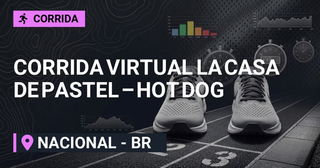 CORRIDA VIRTUAL LA CASA DE PASTEL – HOT DOG 2026