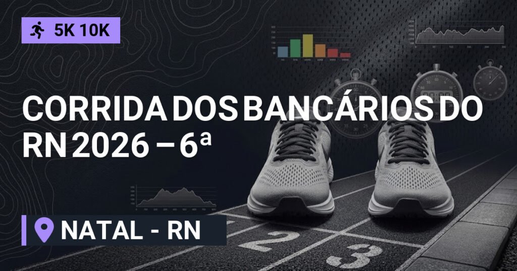 Corrida DOS Bancários do RN 2026 – 6ª Edição