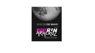 Aracruz Night Run Fest – 1ª Edição – Barra do Sahy