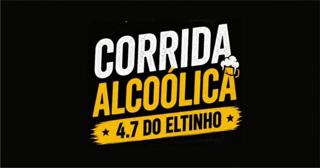 Corrida Alcoólica 4.7 do Eltinho
