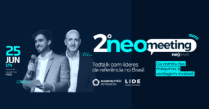 2º Neomeeting Empreendedorismo de Transformação: da Corrida das Máquinas à Vantagem Invisível