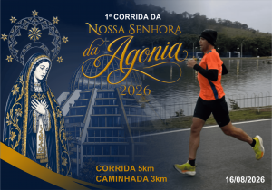 I Corrida e Caminhada Nossa Senhora da Agonia