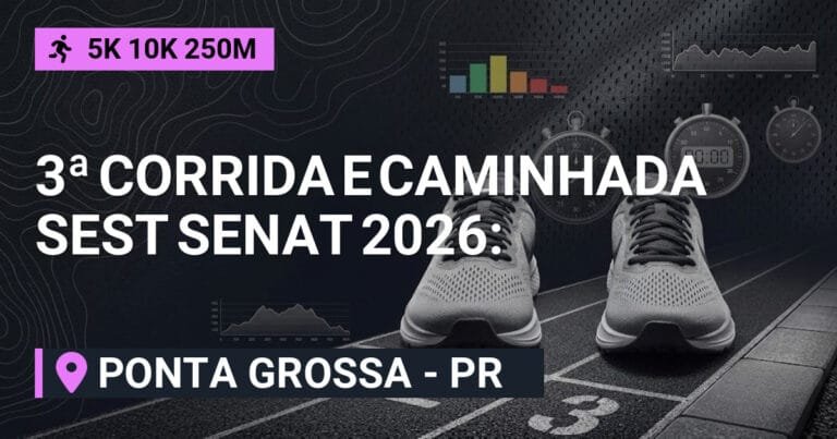 3ª Corrida e Caminhada SEST SENAT 2026: Inscrições e Percurso em Ponta Grossa