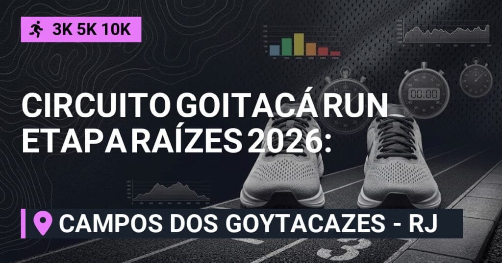 Circuito Goitacá Run Etapa Raízes 2026: Inscrições e Premiação em Campos dos Goytacazes