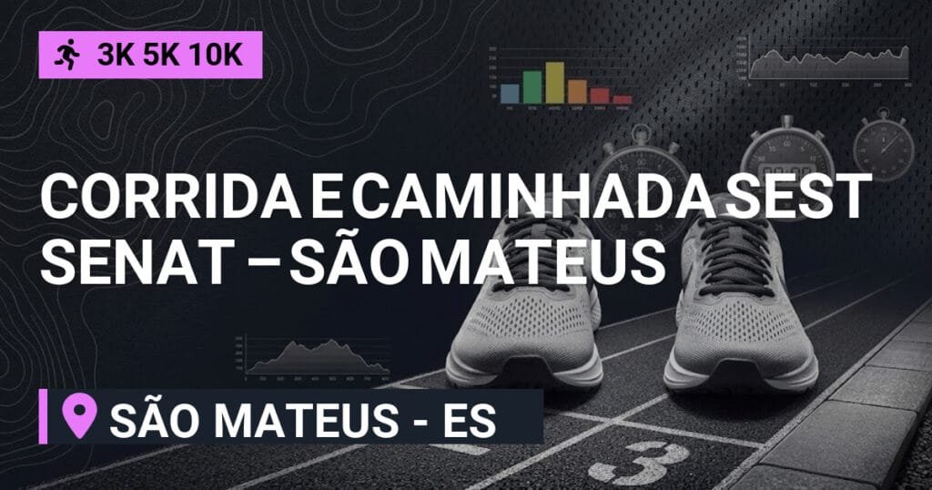 Corrida e Caminhada SEST SENAT – São Mateus 2026: Inscrições e Percurso em São Mateus