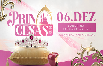 Princesas Run Etapa Londrina 2026: Inscrições e Percurso em Londrina
