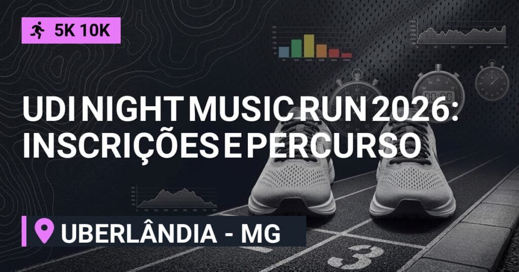 Udi Night Music Run 2026: Inscrições e Percurso em Uberlândia