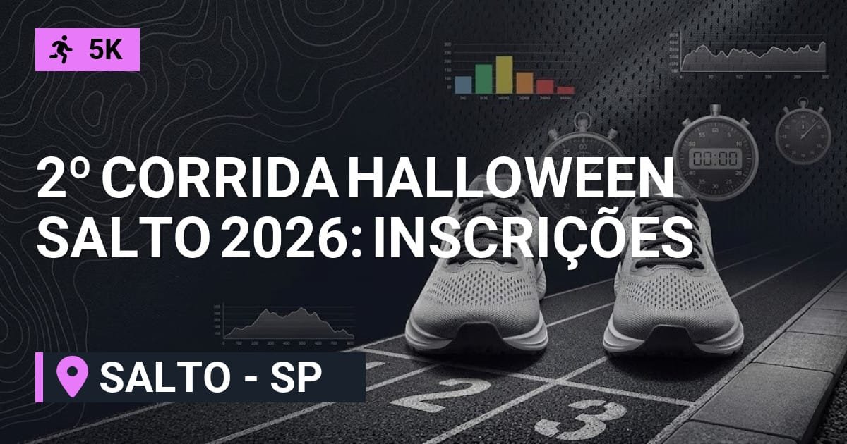 2º Corrida Halloween Salto 2026: Inscrições e Percurso em Salto