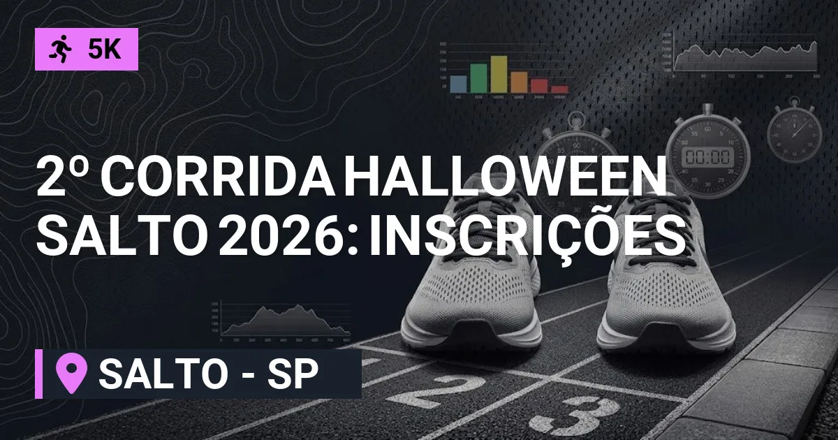 2º Corrida Halloween Salto 2026: Inscrições e Percurso em Salto