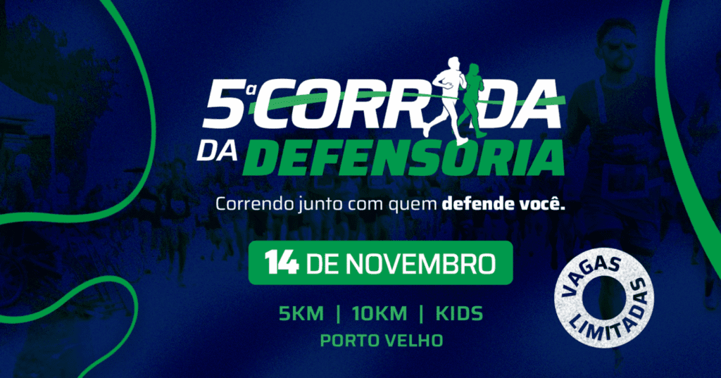 5ª Corrida da Defensoria Pública do Estado de Rondônia 2026: Inscrições e Percurso em Porto Velho