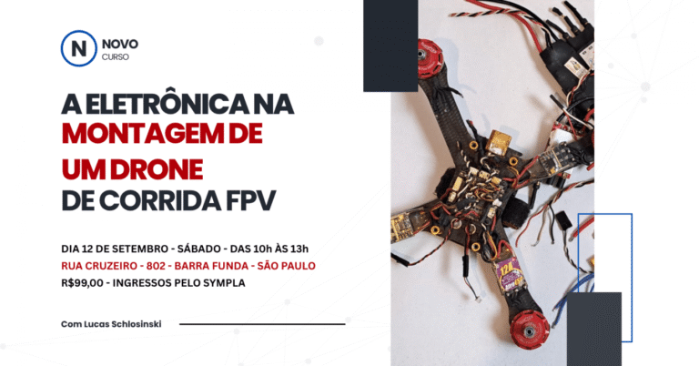 A Eletrônica na Montagem de um Drone de Corridas FPV 2026: Inscrições em São Paulo