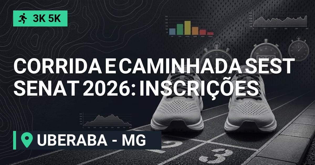 Corrida e Caminhada SEST SENAT 2026: Inscrições e Percurso em Uberaba