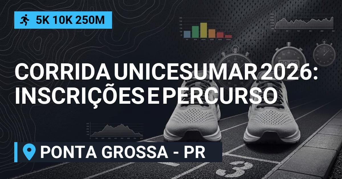 Corrida Unicesumar 2026: Inscrições e Percurso em Ponta Grossa