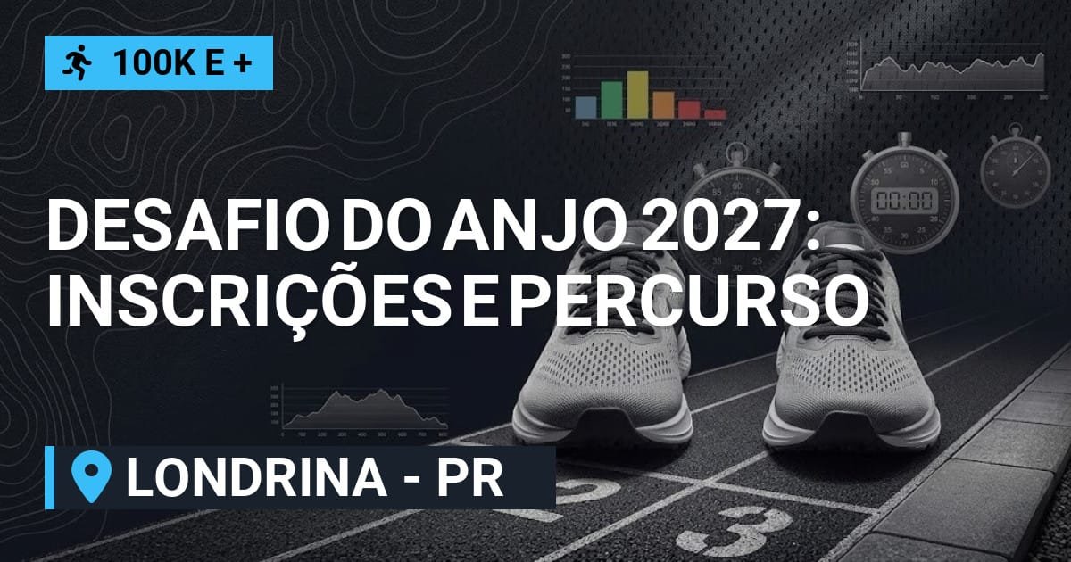 Desafio do Anjo 2027: Inscrições e Percurso em Londrina