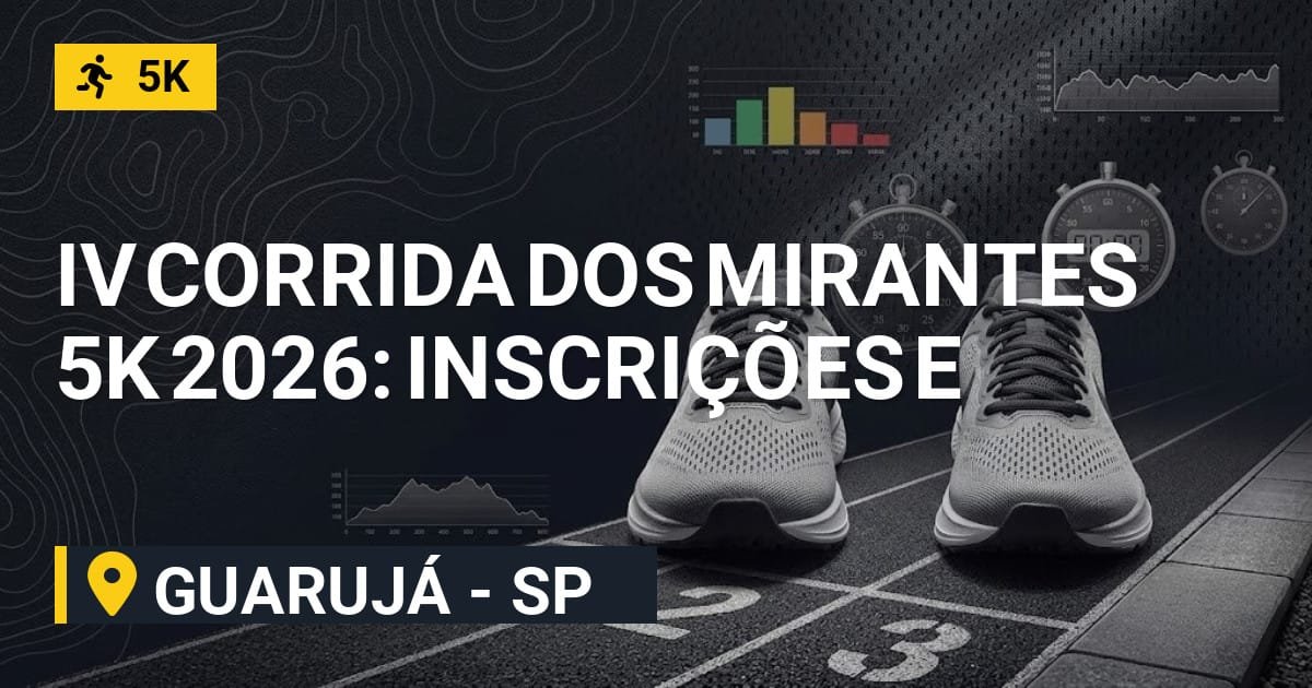 Iv Corrida dos Mirantes 5K 2026: Inscrições e Percurso em Guarujá