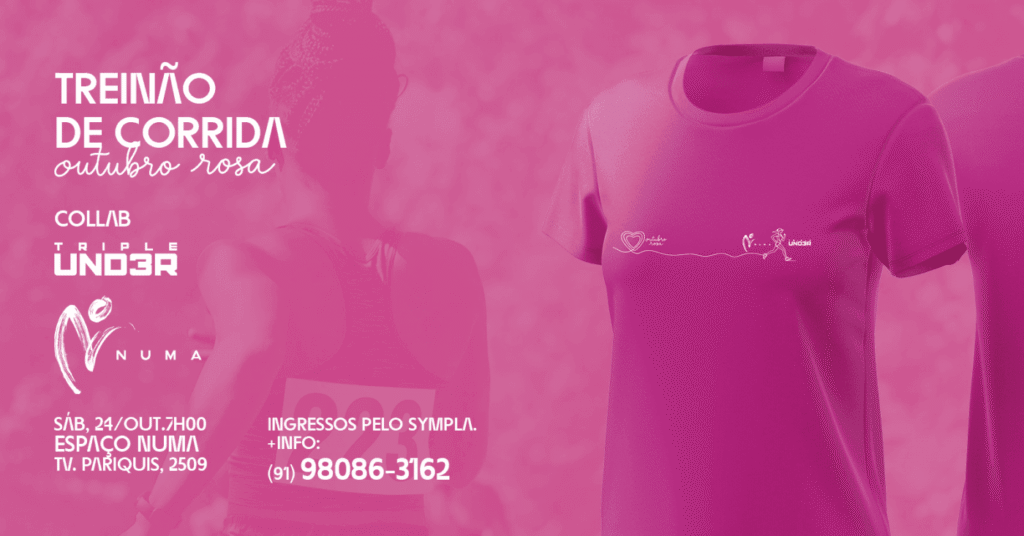 Treinão de Corrida I Collab Triple Under & Espaço Numa I Outubro Rosa 2026: Inscrições e Percurso em Belém