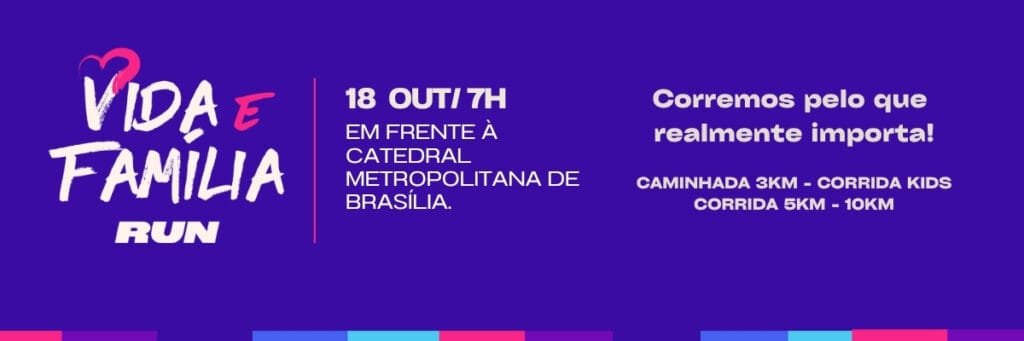 Vida e Família Run 2026: Inscrições e Percurso em Brasília