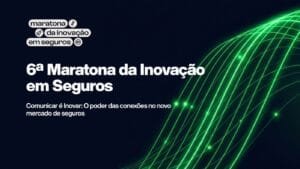 6ª Maratona da Inovação em Seguros 2026: Inscrições e Programação em Porto Alegre