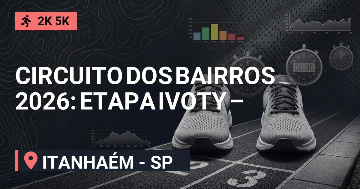 Circuito dos Bairros 2026: Etapa Ivoty – Inscrições e Percurso em Itanhaém