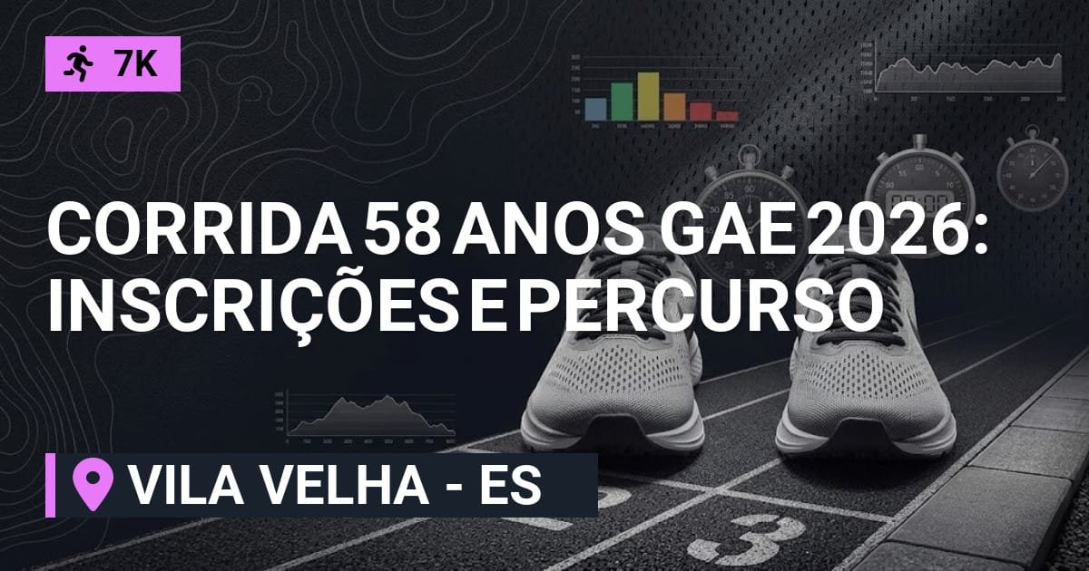 Corrida 58 Anos GAE 2026: Inscrições e Percurso em Vila Velha