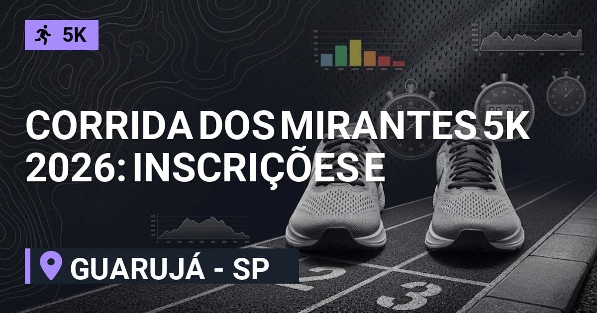 Corrida dos Mirantes 5K 2026: Inscrições e Percurso em Guarujá