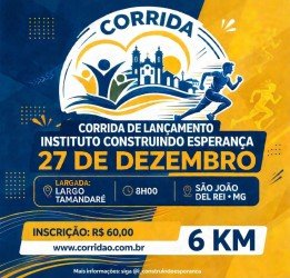 I Corrida de Lançamento do Instituto Construindo Esperança 2026: Inscrições e Percurso em São João Del Rei