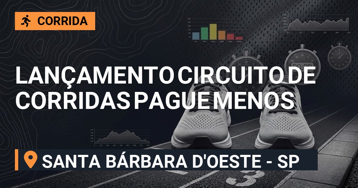 Lançamento Circuito de Corridas Pague Menos 2027: Inscrições em Santa Bárbara D’Oeste