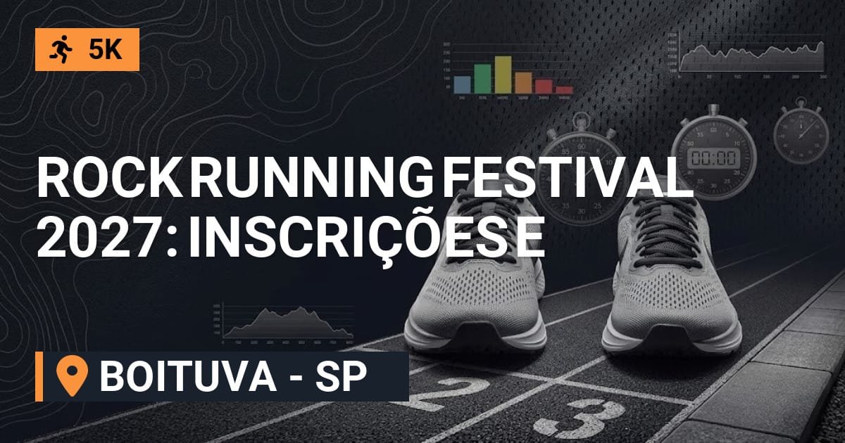 Rock Running Festival 2027: Inscrições e Percurso em Boituva