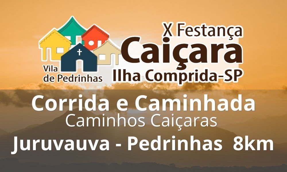 X Festança Caiçara – Corrida e Caminhada Caminhos Caiçara 8K 2026: Inscrições e Percurso em Ilha Comprida